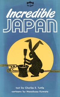 Enlarge image Cover: Incredible Japan - Tuttle Publishing
