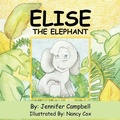 Cover: Elise The Elephant - AuthorHouse