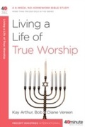 Cover: Living a Life of True Worship - WaterBrook