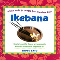 Cover: Ikebana: Asian Arts and Crafts for Creative Kids - Tuttle Publishing