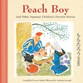 Cover: Peach Boy And Other Japanese Children's Favorite Stories - Tuttle Publishing