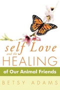 Cover: Self Love and the Healing of Our Animal Friends - Balboa Press