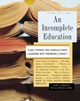 Cover: An Incomplete Education - Ballantine Books