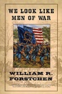 Cover: We Look Like Men of War - Forge Books