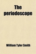 Cover: The Periodoscope, with Its Application to Obstetric Calculations and the Periodicities of the Sex - General Books
