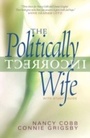 Cover: The Politically Incorrect Wife - Multnomah