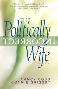 Enlarge image Cover: The Politically Incorrect Wife - Multnomah