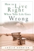 Cover: How to Live Right When Your Life Goes Wrong - WaterBrook