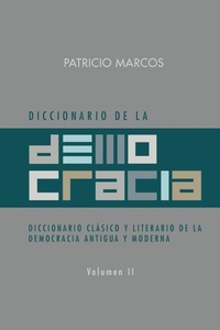 Abbildung von: Diccionario de La Democracia: Diccionario Clasico y Literario de La Democracia Antigua y Moderna - PALIBRIO