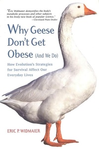 Abbildung von: Why Geese Don't Get Obese (And We Do) - Henry Holt and Co.