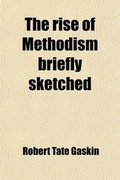 Cover: The Rise of Methodism Briefly Sketched - General Books