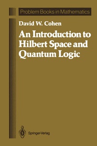 Enlarge image Cover: An Introduction to Hilbert Space and Quantum Logic - Springer