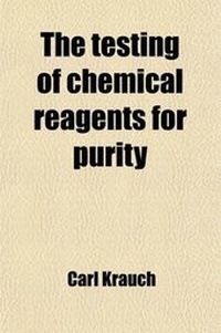 Enlarge image Cover: The Testing of Chemical Reagents for Purity - General Books