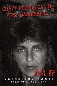 Abbildung von: Crazy People Can Be Very Dangerous... - AuthorHouse