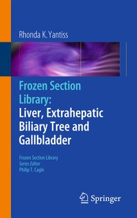 Enlarge image Cover: Frozen Section Library: Liver, Extrahepatic Biliary Tree and Gallbladder - Springer