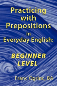 Abbildung von: Practicing with Prepositions in Everyday English - AuthorHouse