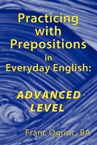 Abbildung von: Practicing with Prepositions in Everyday English - AuthorHouse