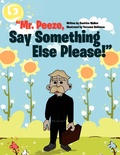 Cover: Mr. Peeze, Say Something Else Please! - Xlibris