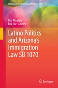 Cover: Latino Politics and Arizona's Immigration Law SB 1070 - Springer