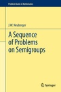 Cover: A Sequence of Problems on Semigroups - Springer