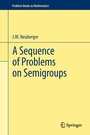 Cover: A Sequence of Problems on Semigroups - Springer