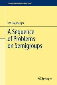 Enlarge image Cover: A Sequence of Problems on Semigroups - Springer