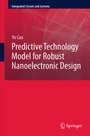 Cover: Predictive Technology Model for Robust Nanoelectronic Design - Springer Science+Business Media
