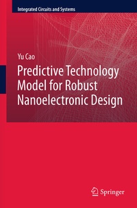 Enlarge image Cover: Predictive Technology Model for Robust Nanoelectronic Design - Springer Science+Business Media