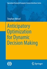 Abbildung von: Anticipatory Optimization for Dynamic Decision Making - Springer