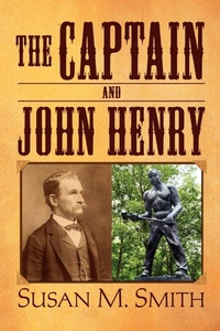 Enlarge image Cover: The Captain and John Henry - Xlibris