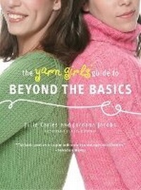 Enlarge image Cover: The Yarn Girls' Guide to Beyond the Basics - Potter Craft