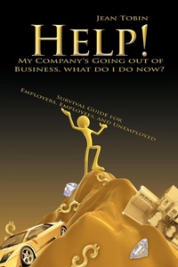 Enlarge image Cover: Help! My Company's Going Out of Business, What Do I Do Now? - AuthorHouse