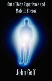 Abbildung von: Out of Body Experience and Mafetic Energy - America Star Books