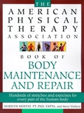 Cover: The American Physical Therapy Association Book of Body Repair and Maintenance - Holt Paperbacks