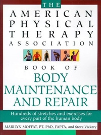 Abbildung von: The American Physical Therapy Association Book of Body Repair and Maintenance - Holt Paperbacks