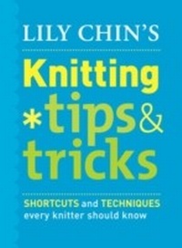 Abbildung von: Lily Chin's Knitting Tips and Tricks - Potter Craft