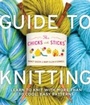 Cover: The Chicks with Sticks Guide to Knitting - Crown Publishing Group