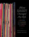Cover: How Sassy Changed My Life - Farrar, Straus and Giroux