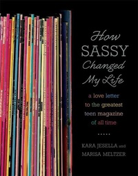 Enlarge image Cover: How Sassy Changed My Life - Farrar, Straus and Giroux