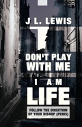 Cover: Don't Play with Me, I Am Life - Balboa Press