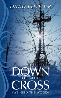 Abbildung von: Get Down Off The Cross - AuthorHouse