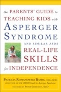 Cover: The Parents' Guide to Teaching Kids with Asperger Syndrome and Similar ASDs Real-Life Skills for Independence - Harmony/Rodale/Convergent