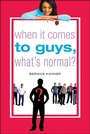 Cover: When It Comes to Guys, What's Normal? - St. Martin's Griffin