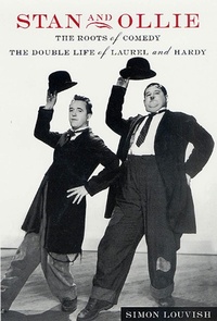 Abbildung von: Stan and Ollie: The Roots of Comedy - Thomas Dunne Books