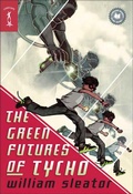 Cover: The Green Futures of Tycho - Starscape Books