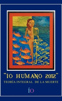 Abbildung von: IO Humano 2012: Teoria Integral de La Muerte - PALIBRIO