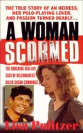 Cover: A Woman Scorned - St. Martin's True Crime