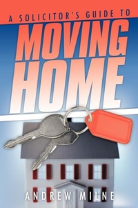 Abbildung von: A Solicitor's Guide to Moving Home - AuthorHouse