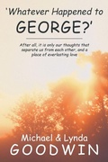 Cover: 'Whatever Happened to George?' - Balboa Press