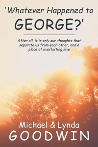 Enlarge image Cover: 'Whatever Happened to George?' - Balboa Press